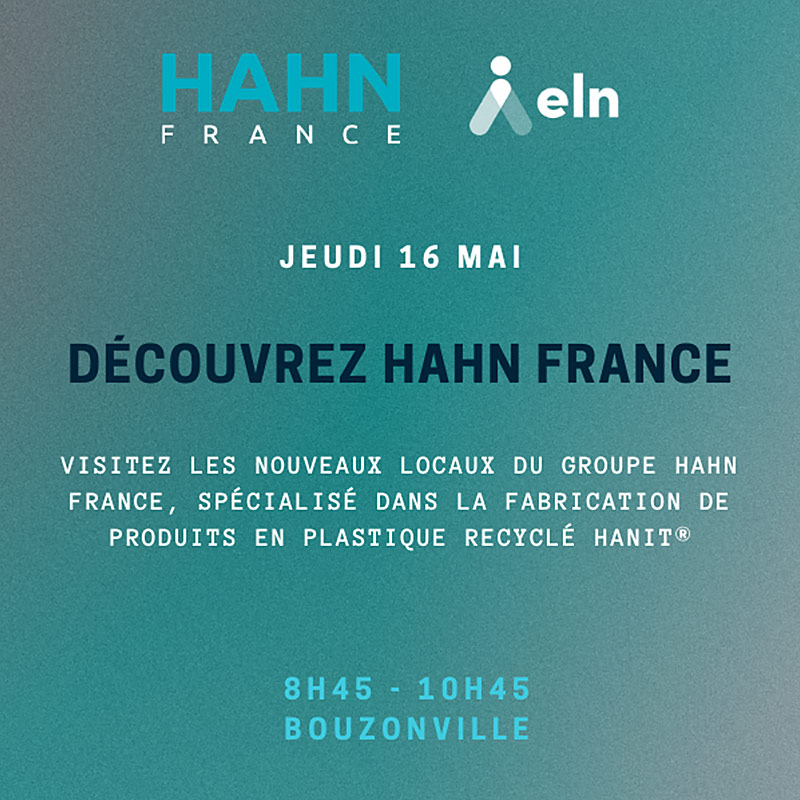 Jeudi 16 lai 2024, visite des locaux de HAHN France - recyclage plastique - organisé par Entreprendre en Lorraine Nord