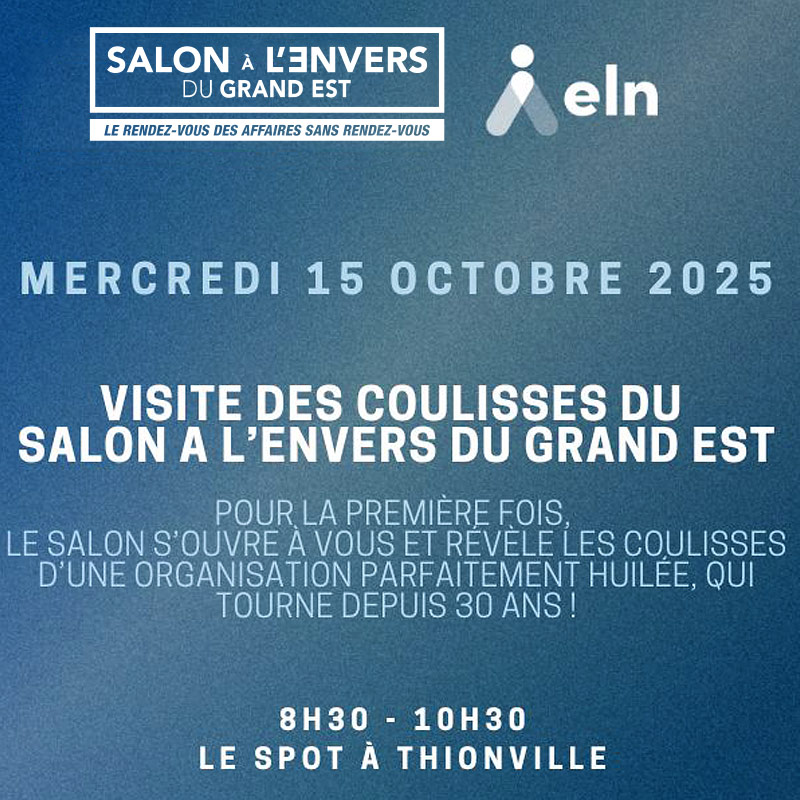 Mercredi 15 octobre 2025 - Visite des coulisses du Salon à l'envers du Grand Est à Thionville - organisé par ELN