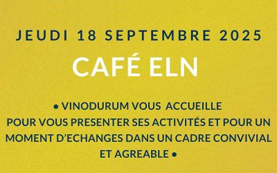 JEUDI 18 SEPTEMBRE 2025 : Café ELN au Vinodurum