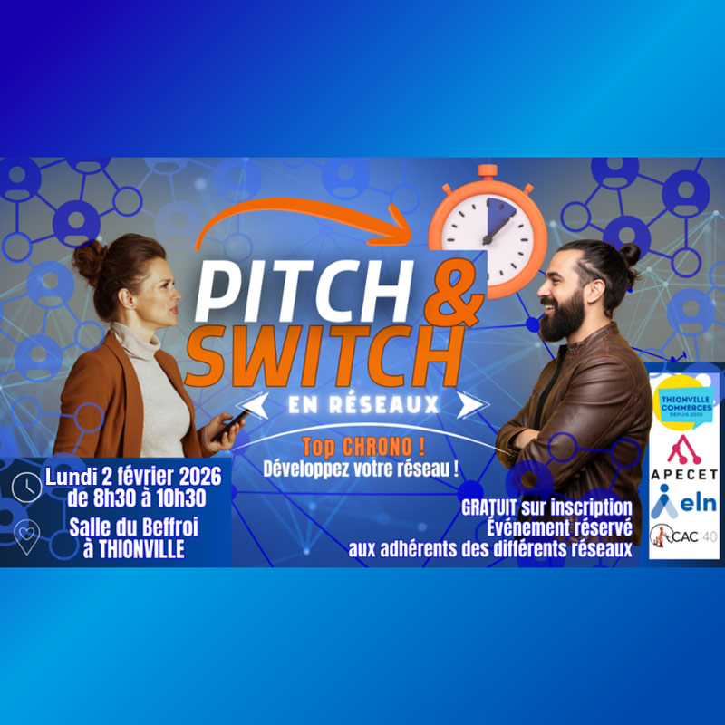 Lundi 2 février 2026 : Pitch and Switch - Développez votre réseau