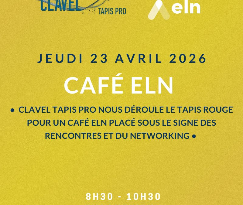 JEUDI 23 AVRIL 2026 : Café ELN – CLAVEL TAPIS PRO