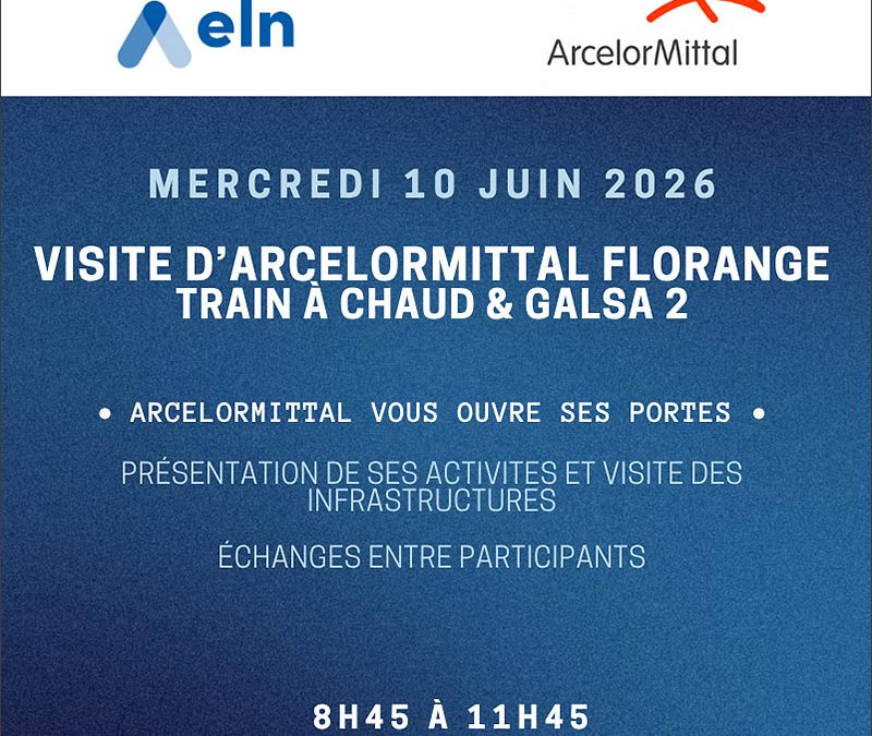 MERCREDI 10 JUIN 2026 : Visite ArcelorMittal